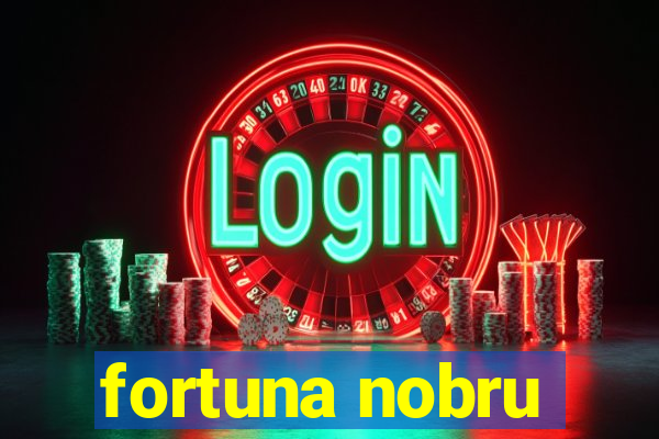 fortuna nobru